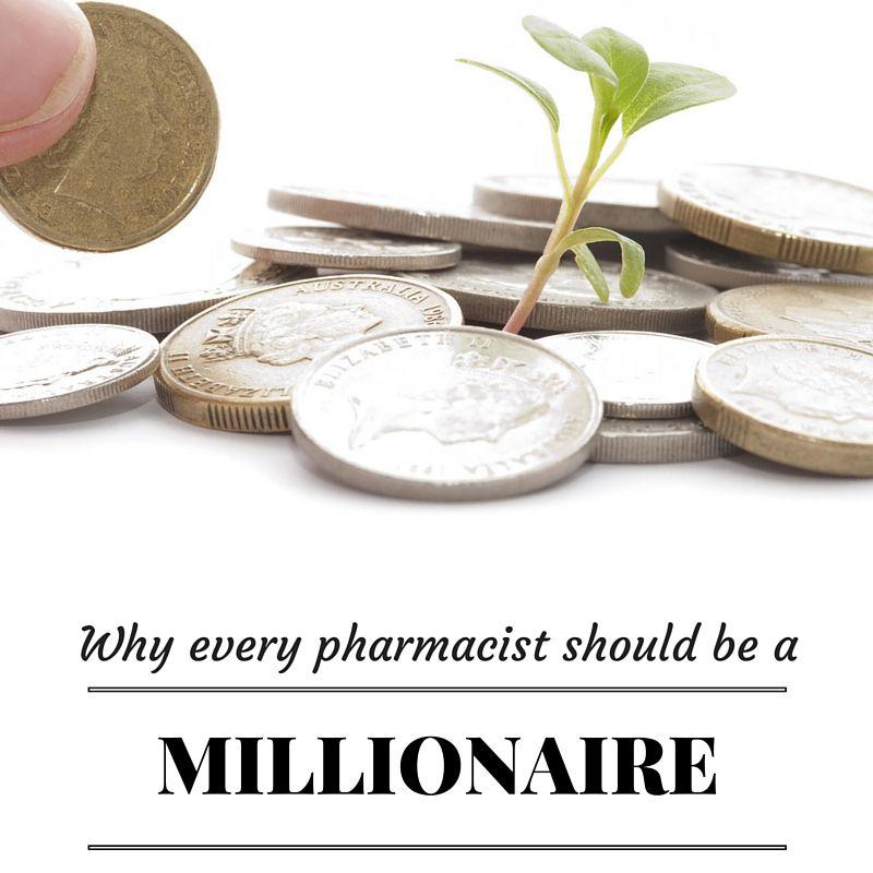 Why Every Pharmacist Should Be a Multimillionaire